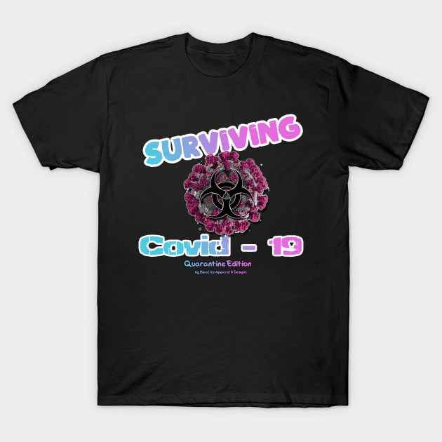 Surviving Covid-19 T-Shirt by Black Ice Design